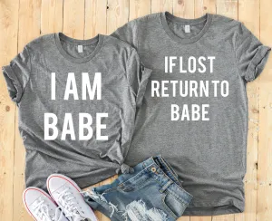 If Lost Return to Babe - I am Babe T Shirts - Couples Matching Shirts - Cute Couples Shirts - Valentines T Shirt Set