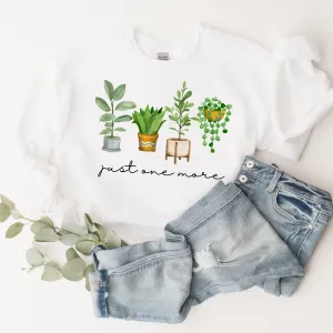 Just One More Houseplant Crewneck Shirt Women's sweatshirt Unisex House Plants sweatshirt fall White, Sand or Ash