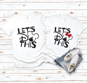 Let's Do This Disney Matching T Shirts - Unisex Adult Couples - Disney Bound - Custom Colors