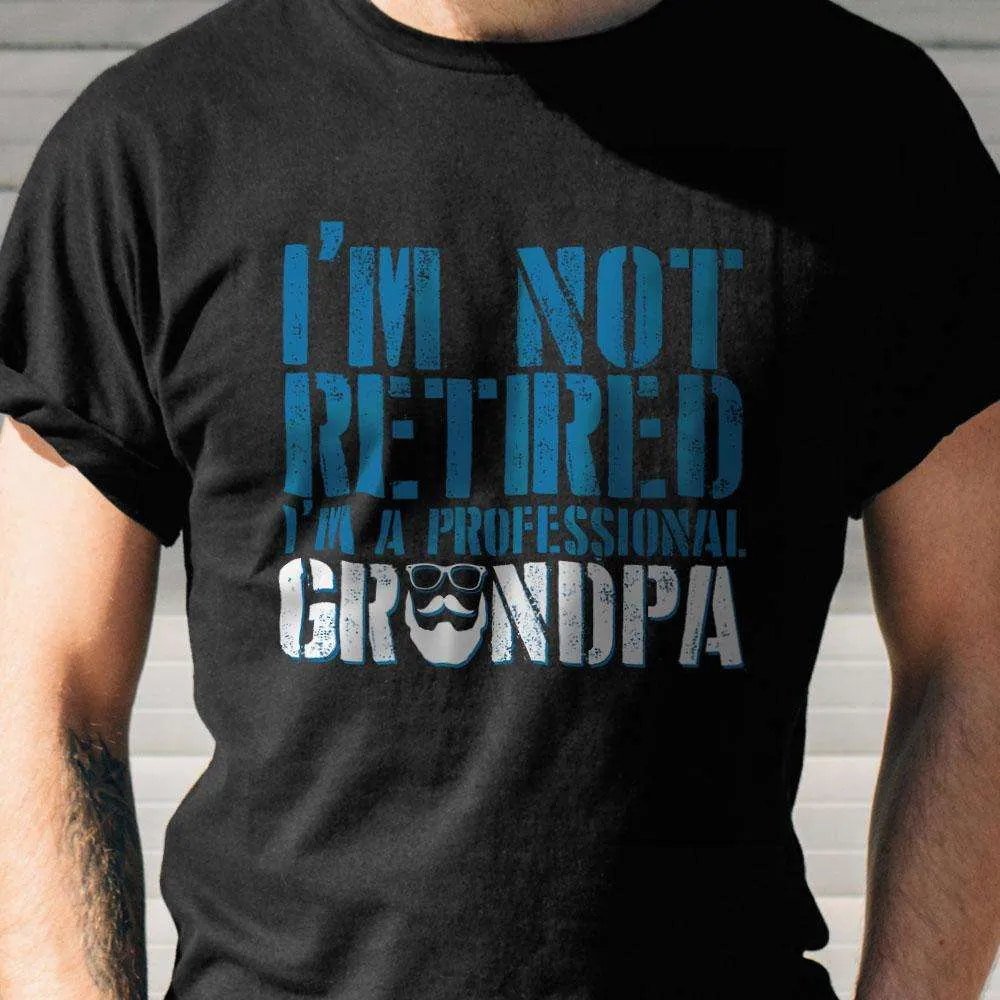 Not Retired. I'm A Professional Grandpa Adult Unisex Cotton Short Sleeve T-Shirt