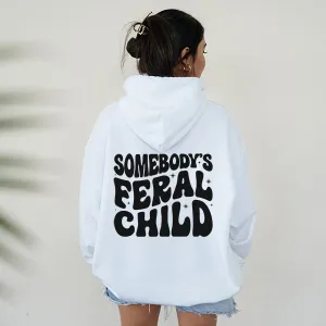 Somebody's Feral Child - Halloween Hoodie  - Sizes Small to 5XL in Several Colors