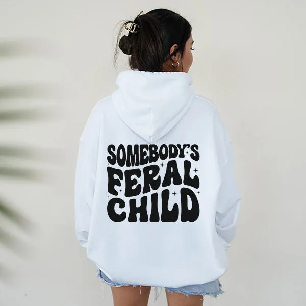 Somebody's Feral Child - Halloween Hoodie  - Sizes Small to 5XL in Several Colors